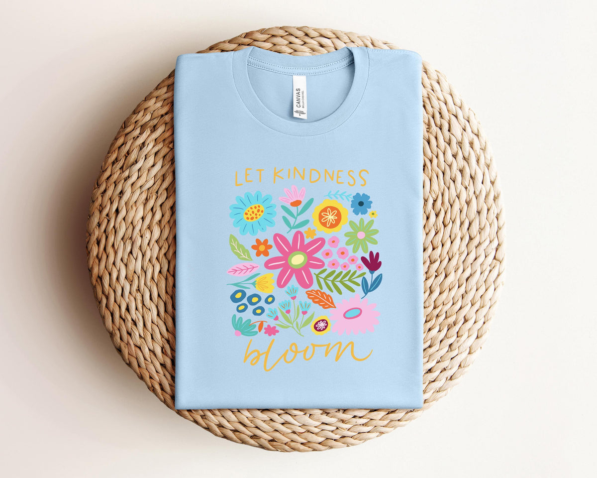 Let Kindness Bloom Shirt, Flowers Shirt, Aesthetic Wild Flower Shirt, Botanical Floral Shirt, Boho Flower Shirt, Inspirational Floral Tee