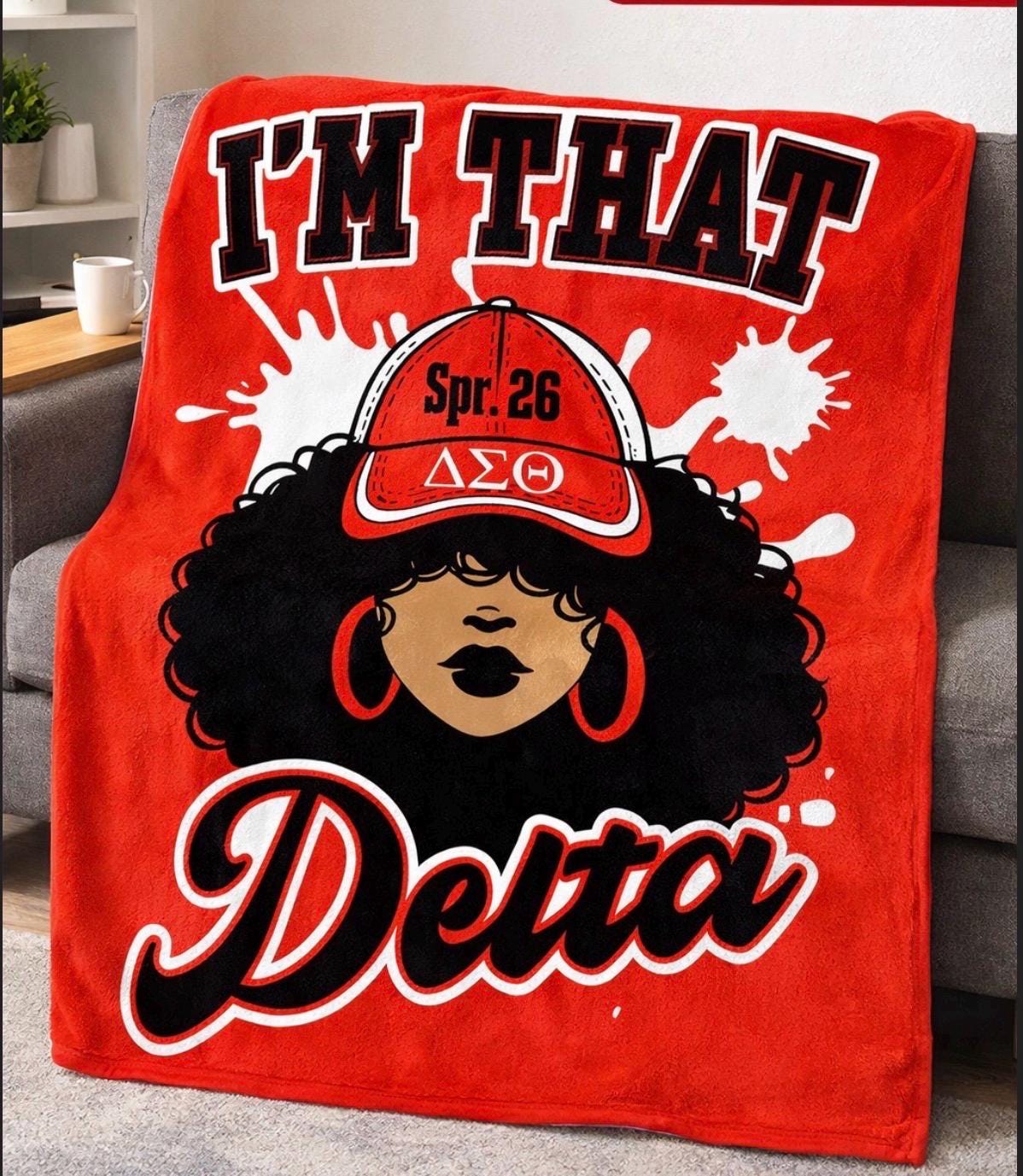 Delta Sigma Theta Blanket, I'm that Delta, Spr.26, gift,