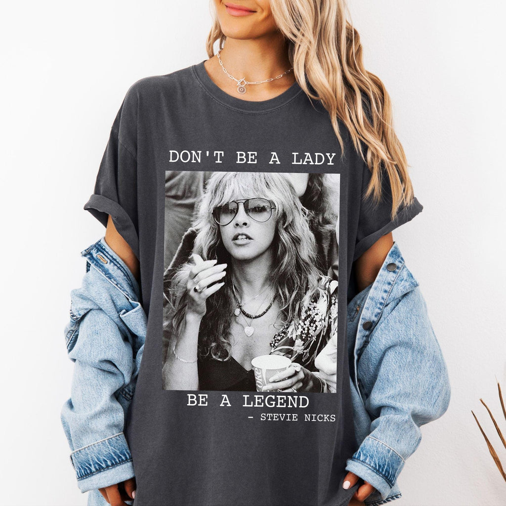 Comfort Colors® Steevie Nicks T-Shirt Don't Be A Lady Be A Legend Shirt Steevie Nicks Retro T-Shirt