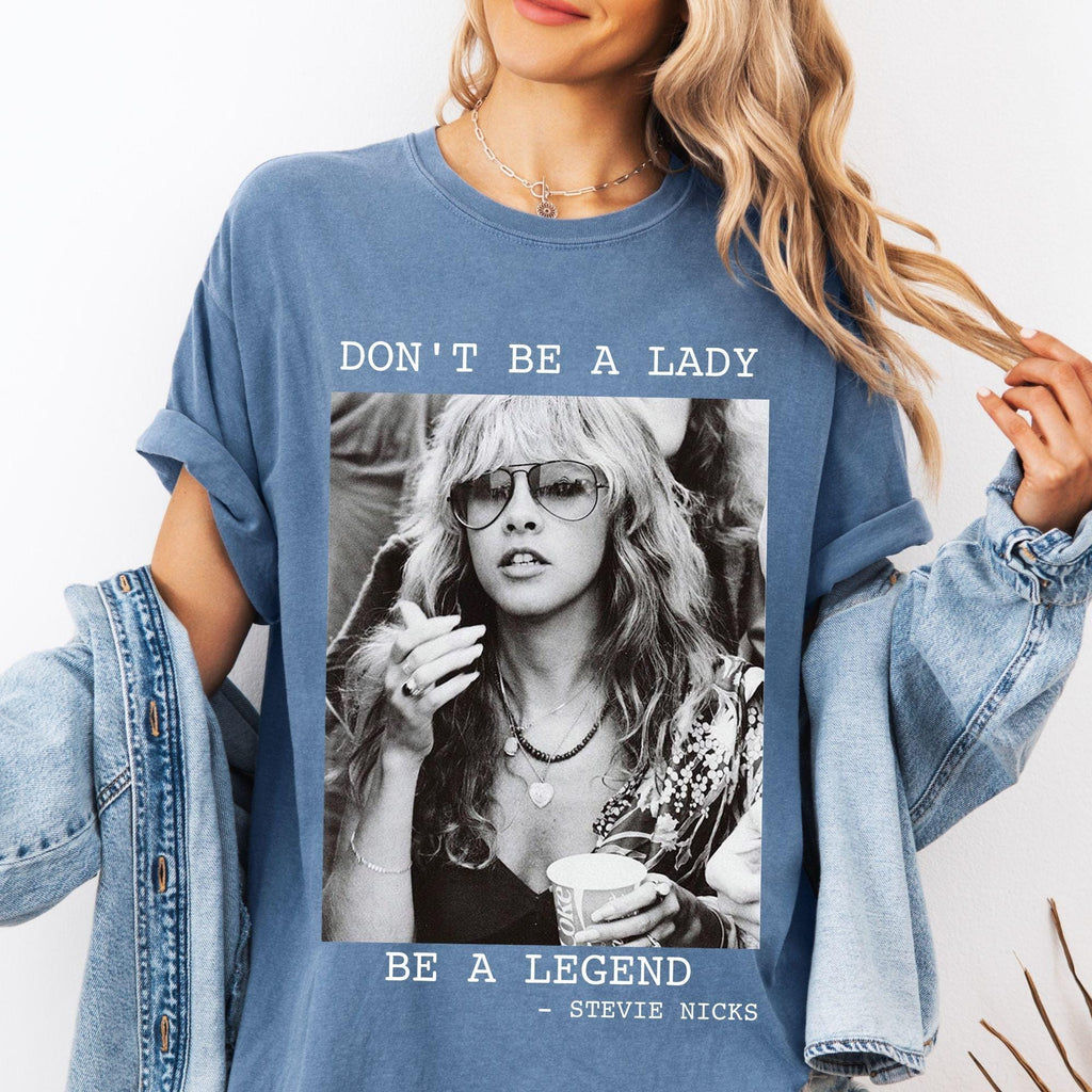 Comfort Colors® Steevie Nicks T-Shirt Don't Be A Lady Be A Legend Shirt Steevie Nicks Retro T-Shirt
