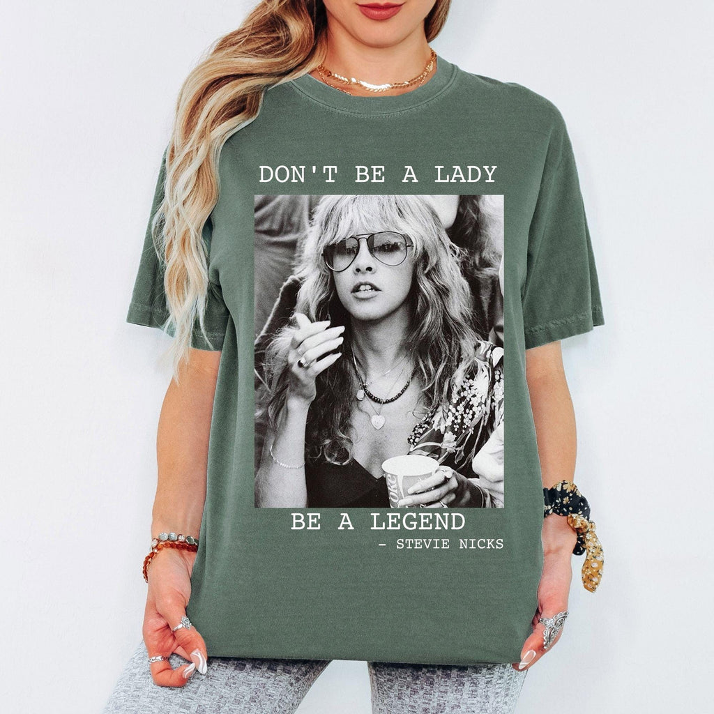 Comfort Colors® Steevie Nicks T-Shirt Don't Be A Lady Be A Legend Shirt Steevie Nicks Retro T-Shirt