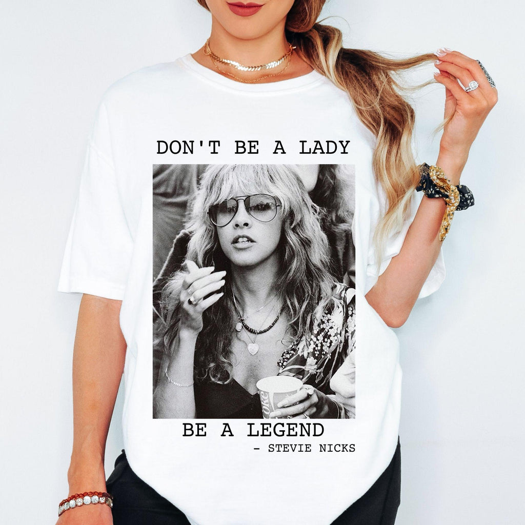 Comfort Colors® Steevie Nicks T-Shirt Don't Be A Lady Be A Legend Shirt Steevie Nicks Retro T-Shirt