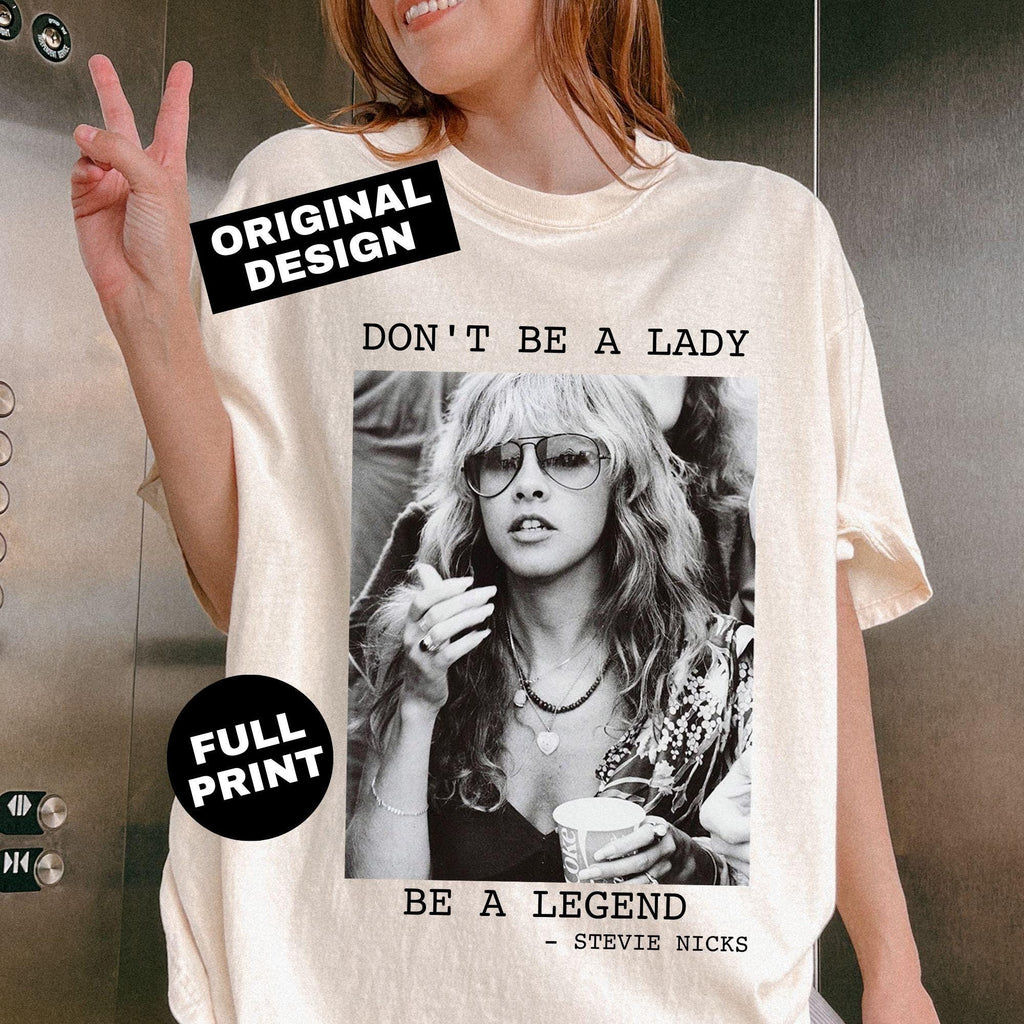 Comfort Colors® Steevie Nicks T-Shirt Don't Be A Lady Be A Legend Shirt Steevie Nicks Retro T-Shirt