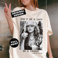 Comfort Colors® Steevie Nicks T-Shirt Don't Be A Lady Be A Legend Shirt Steevie Nicks Retro T-Shirt